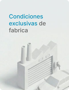 Condiciones exclusivas de fabrica