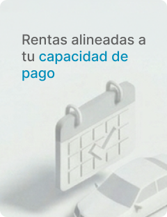 Rentas alineadas a tu capacidad de pago